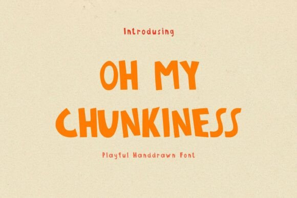 Oh My Chunkiness: A Quirky Font for Joyful Designs